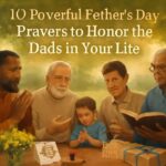 10 Powerful Father's Day Prayers to Honor the Dads in Your Life Father's Day prayers