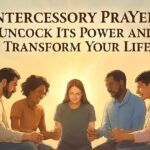 Intercessory Prayer: Unlock Its Power and Transform Your Life intercessory prayer